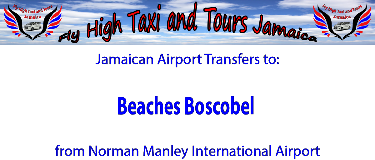Beaches Boscobel Airport Transfers from Kingston International Airport by Fly High Taxi and Tours Jamaica